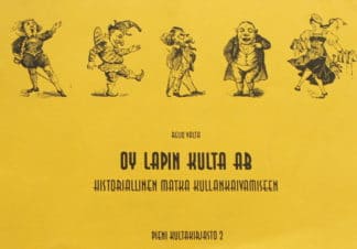 Oy Lapin kulta ab : mies -myytti ja vaskooli 1920-luvun Lapissa   käytetty kirja kultamailta