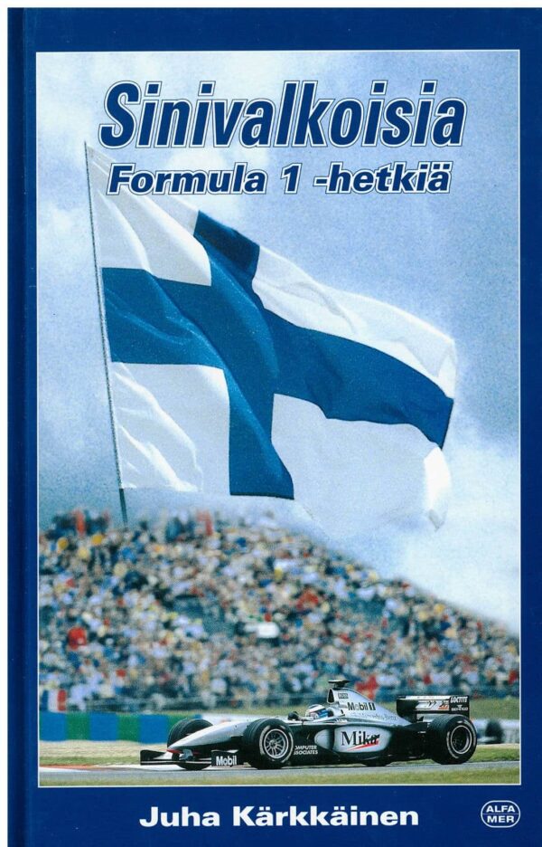 Sinivalkoisia Formula 1 hetkiä; Alfamer -kirja Juha Kärkkäinen